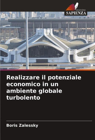 Realizzare il potenziale economico in un ambiente globale turbolento