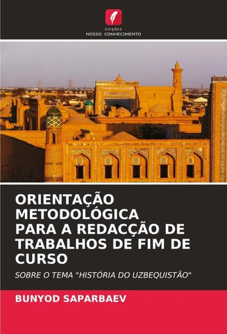 ORIENTAÇÃO METODOLÓGICA PARA A REDACÇÃO DE TRABALHOS DE FIM DE CURSO