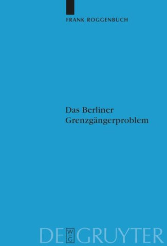 Das Berliner Grenzgängerproblem