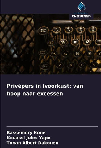 Privépers in Ivoorkust: van hoop naar excessen