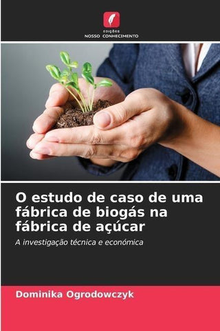 O estudo de caso de uma fábrica de biogás na fábrica de açúcar