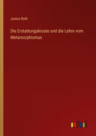Die Erstattungskruste und die Lehre vom Metamorphismus