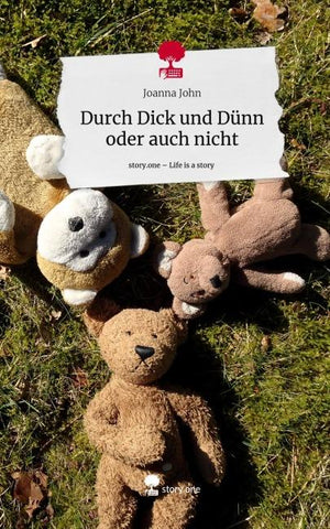 Durch Dick und Dünn oder auch nicht. Life is a Story - story.one