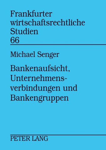 Bankenaufsicht, Unternehmensverbindungen und Bankengruppen