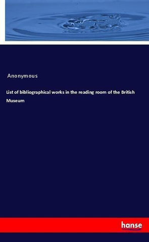 List of bibliographical works in the reading room of the British Museum