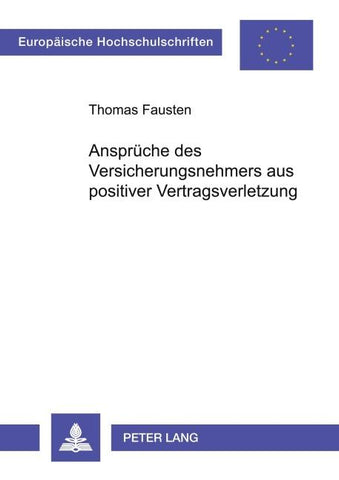 Ansprüche des Versicherungsnehmers aus positiver Vertragsverletzung