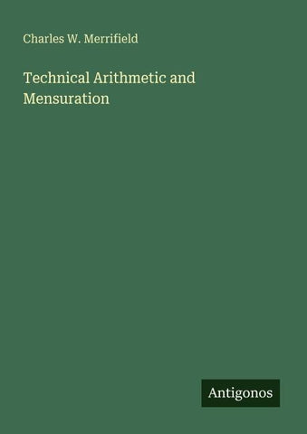 Technical Arithmetic and Mensuration