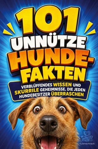 101 unnütze Hunde-Fakten