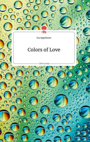 Colors of Love. Life is a Story - story.one