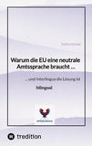 Warum die EU eine neutrale Amtssprache braucht ...