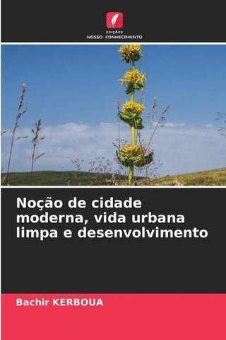 Noção de cidade moderna, vida urbana limpa e desenvolvimento