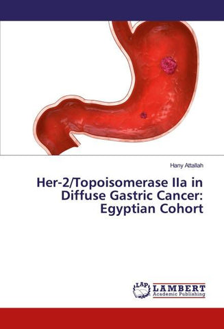 Her-2/Topoisomerase IIa in Diffuse Gastric Cancer: Egyptian Cohort