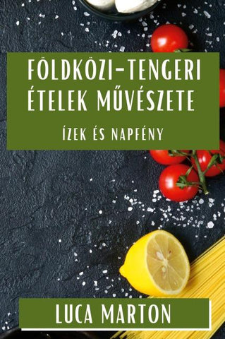 Földközi-tengeri Ételek M¿vészete