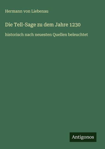 Die Tell-Sage zu dem Jahre 1230
