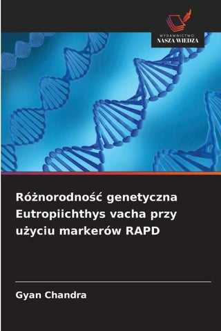 Ró¿norodno¿¿ genetyczna Eutropiichthys vacha przy u¿yciu markerów RAPD