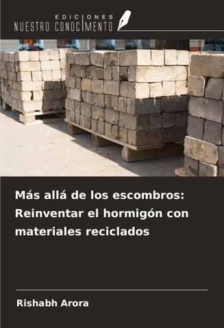 Más allá de los escombros: Reinventar el hormigón con materiales reciclados