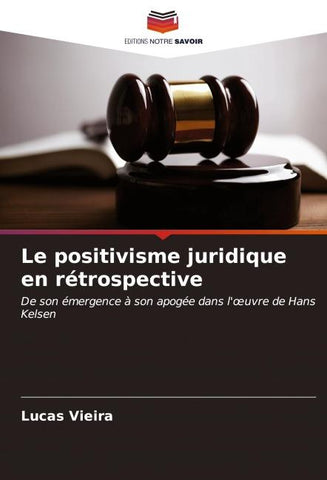 Le positivisme juridique en rétrospective