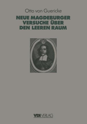 Otto Von Guerickes Neue (Sogenannte) Magdeburger Versuche über den Leeren Raum
