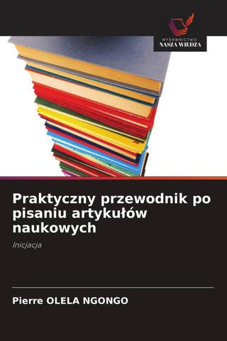 Praktyczny przewodnik po pisaniu artyku¿ów naukowych