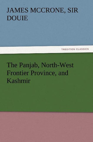 The Panjab, North-West Frontier Province, and Kashmir