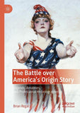 The Battle over America's Origin Story