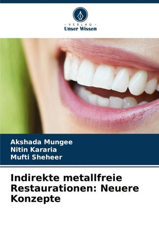 Indirekte metallfreie Restaurationen: Neuere Konzepte