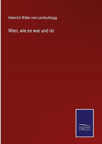 Wien, wie es war und ist