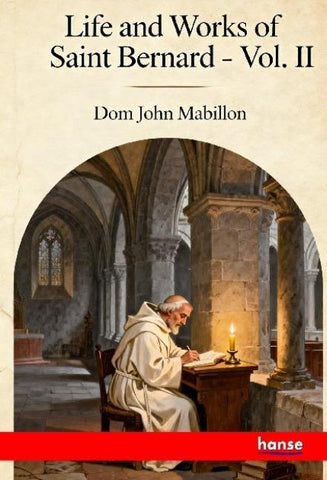 Life and Works of Saint Bernard