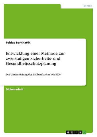 Entwicklung einer Methode zur zweistufigen Sicherheits- und Gesundheitsschutzplanung