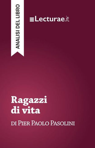 Ragazzi di vita - Pier Paolo Pasolini (analisi del libro)
