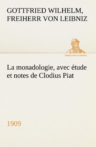 La monadologie (1909) avec étude et notes de Clodius Piat