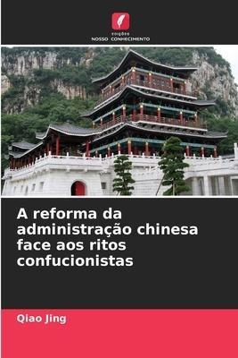 A reforma da administração chinesa face aos ritos confucionistas