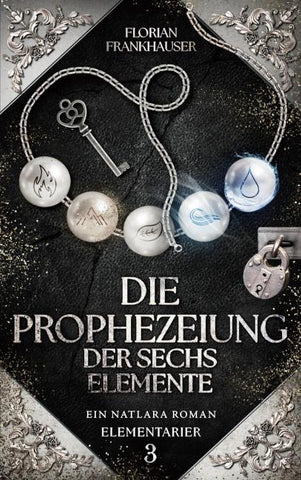 Die Prophezeiung der sechs Elemente