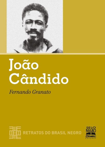 JOÃO CÂNDIDO - RETRATOS DO BRASIL NEGRO