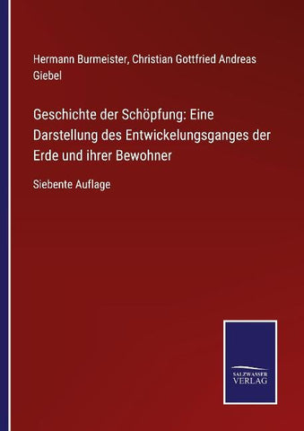 Geschichte der Schöpfung: Eine Darstellung des Entwickelungsganges der Erde und ihrer Bewohner