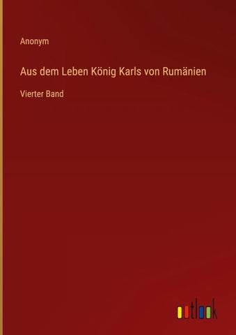 Aus dem Leben König Karls von Rumänien
