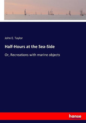 Half-Hours at the Sea-Side