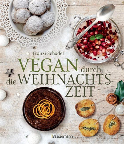 Vegan durch die Weihnachtszeit