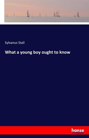 What a young boy ought to know