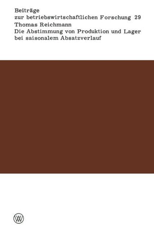 Die Abstimmung von Produktion und Lager bei saisonalem Absatzverlauf