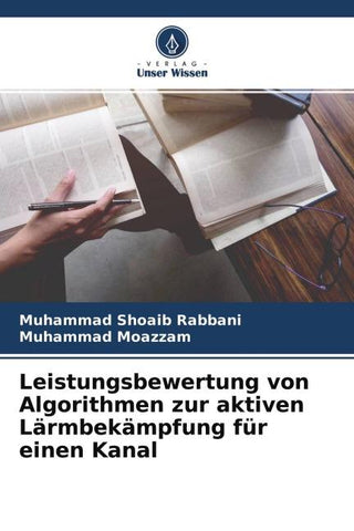 Leistungsbewertung von Algorithmen zur aktiven Lärmbekämpfung für einen Kanal