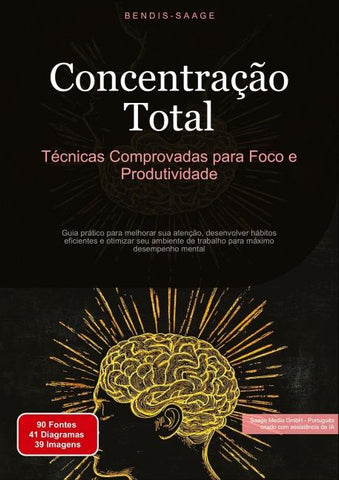 Concentração Total: Técnicas Comprovadas para Foco e Produtividade