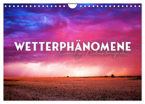 Wetterphänomene - Einmalige Naturschauspiele. (Wandkalender 2026 DIN A4 quer), CALVENDO Monatskalender