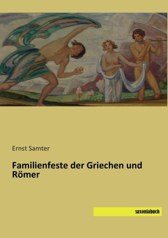 Familienfeste der Griechen und Römer
