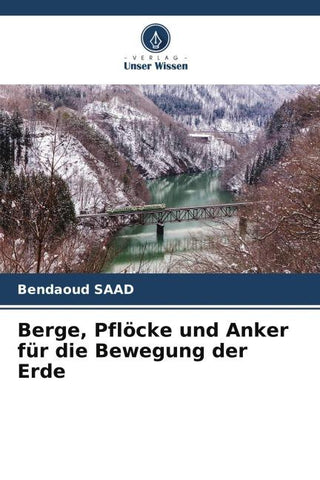 Berge, Pflöcke und Anker für die Bewegung der Erde