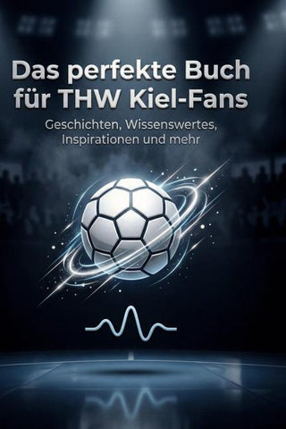 Das perfekte Buch für THW Kiel-Fans