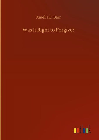 Was It Right to Forgive?
