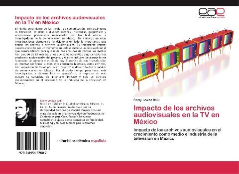 Impacto de los archivos audiovisuales en la TV en México