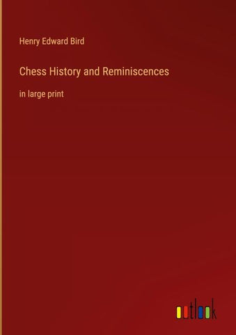 Chess History and Reminiscences