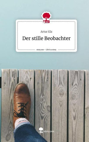 Der stille Beobachter. Life is a Story - story.one
